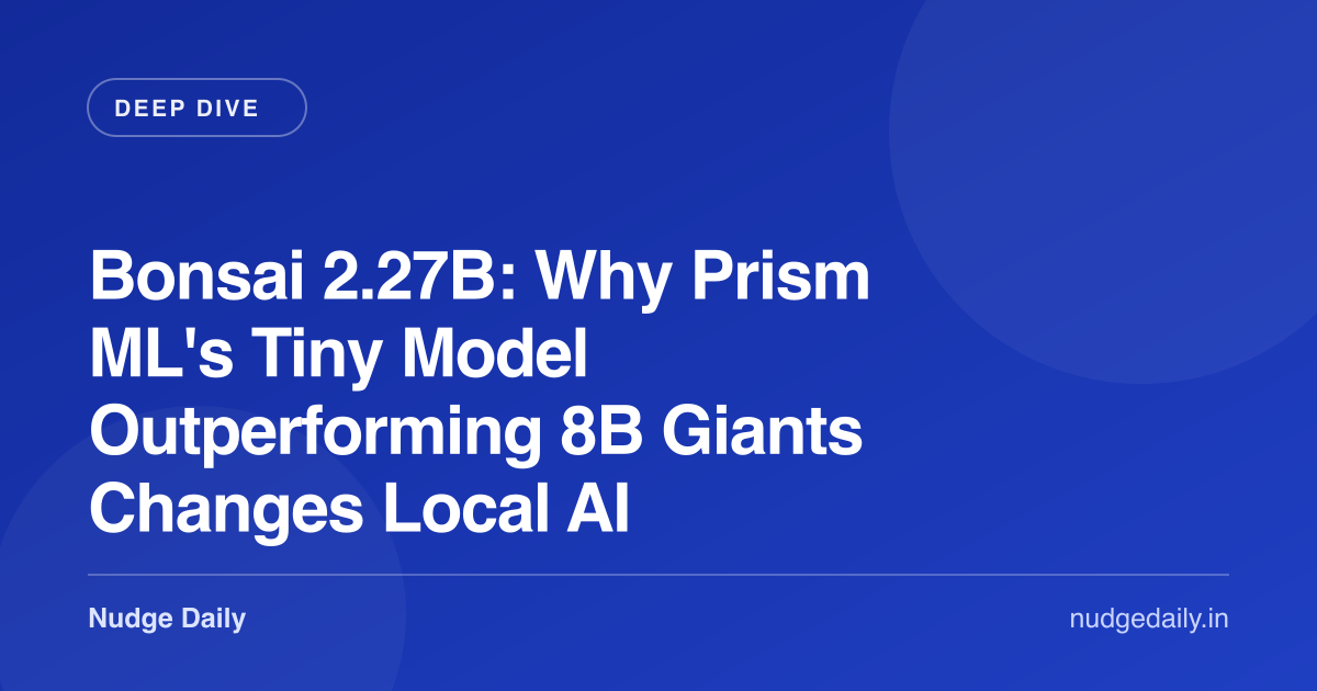 Bonsai 2.27B: Why Prism ML's Tiny Model Outperforming 8B Giants Changes Local AI